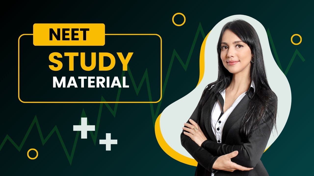 The Ultimate Guide to NEET Study Material: Everything You Need to Succeed