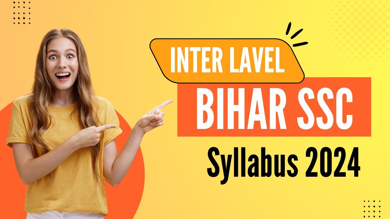 Bihar SSC Inter Level Syllabus 2024