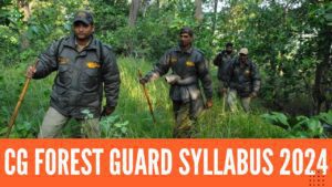 CG Forest Guard Syllabus and Exam Pattern 2024