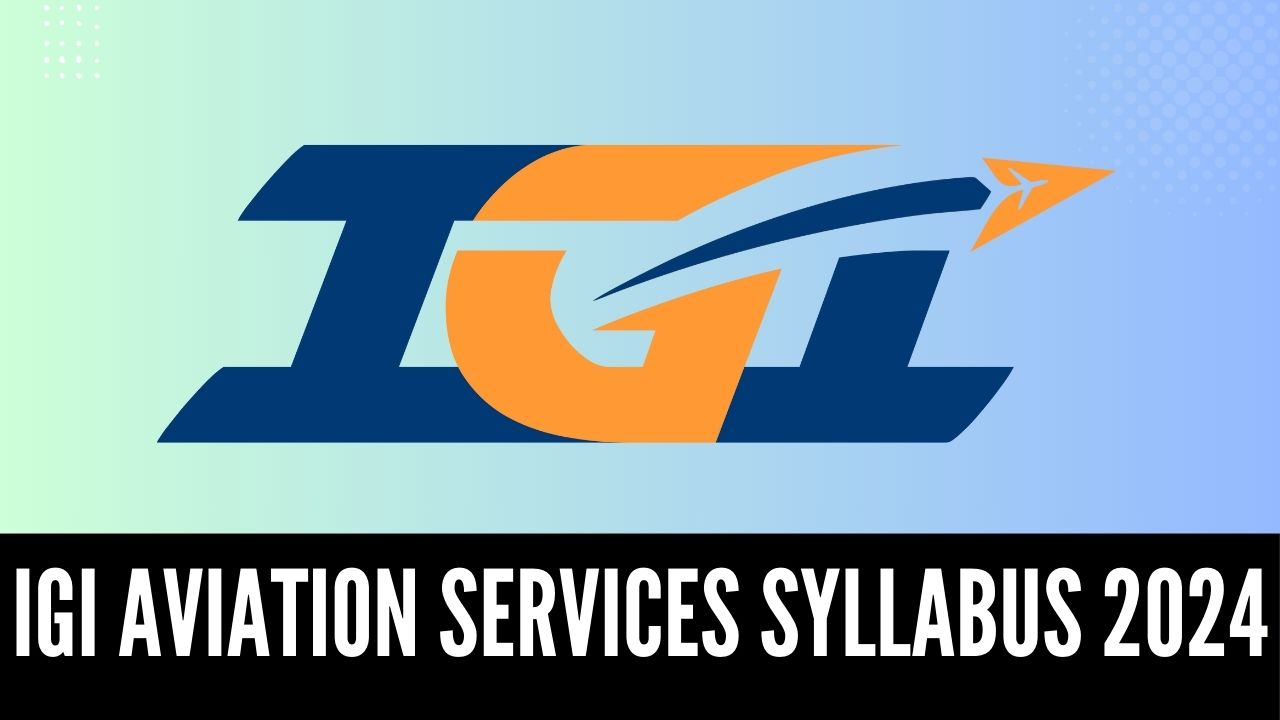 IGI Aviation Services Syllabus and Exam Pattern 2024