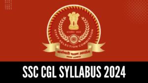 SSC CGL Syllabus 2024 Tier 1 and 2 exam syllabus & Exam pattern