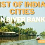 Indian Cities and Their Rivers: A Comprehensive List