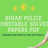 Comprehensive 2024 Bihar Police Constable Solved Papers PDF