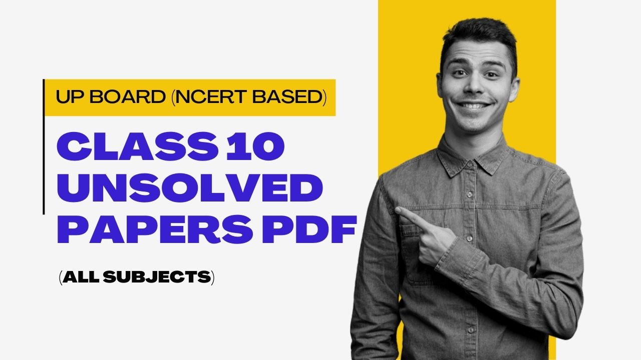 Class 10 Unsolved Papers PDF (All Subjects)