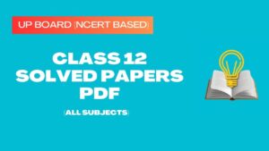 Class 12 Solved Papers PDF (All Subjects)