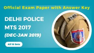 Delhi Police MTS 2017 (Dec-Jan 2019) All Sets of Official Question Papers with Answer Key, Delhi Police MTS Recruitment 2017 Paper with Answer Key