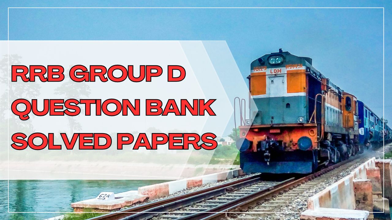 RRB GROUP D QUESTION BANK SOLVED PAPERS