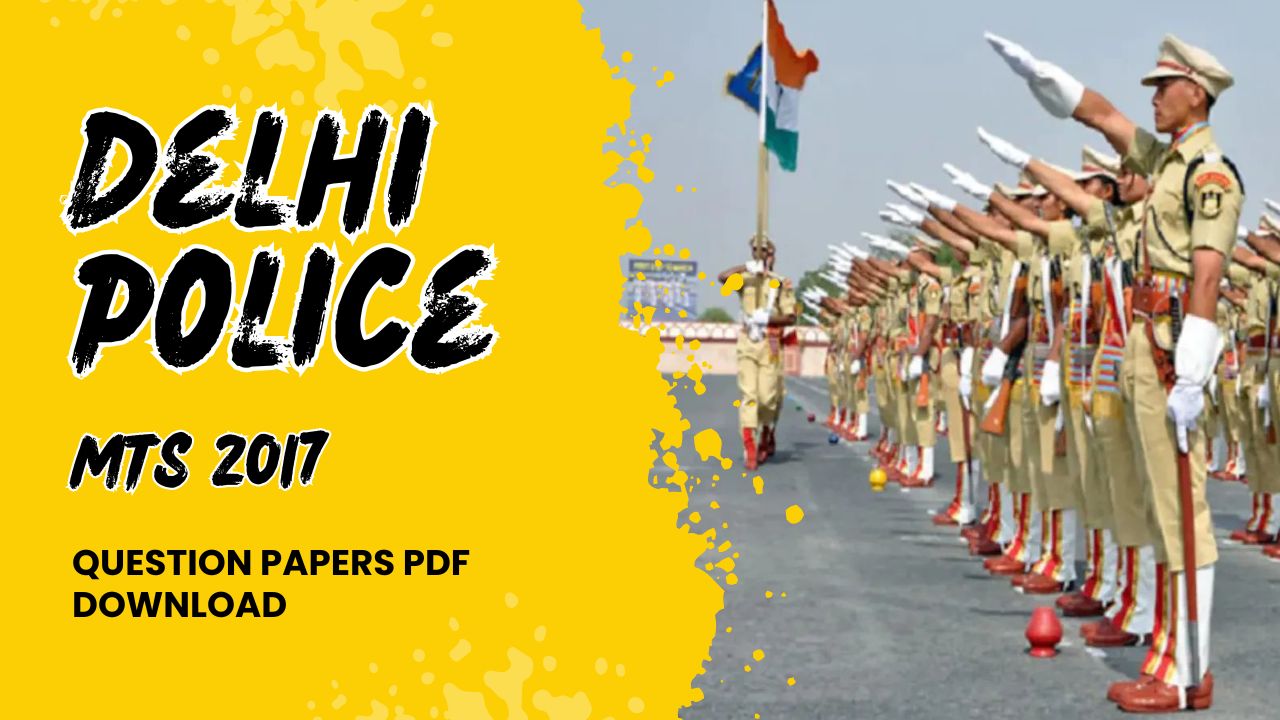Delhi Police MTS 2017 Question Papers PDF Download