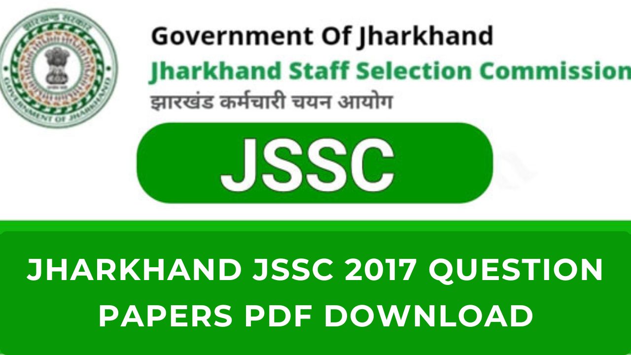 Jharkhand JSSC 2017 Question Papers PDF Download