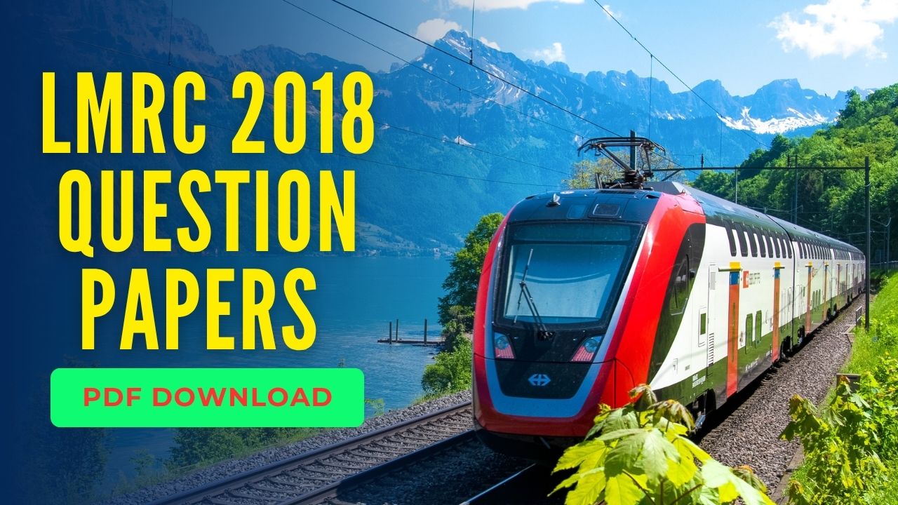 LMRC 2018 Question Papers PDF Download