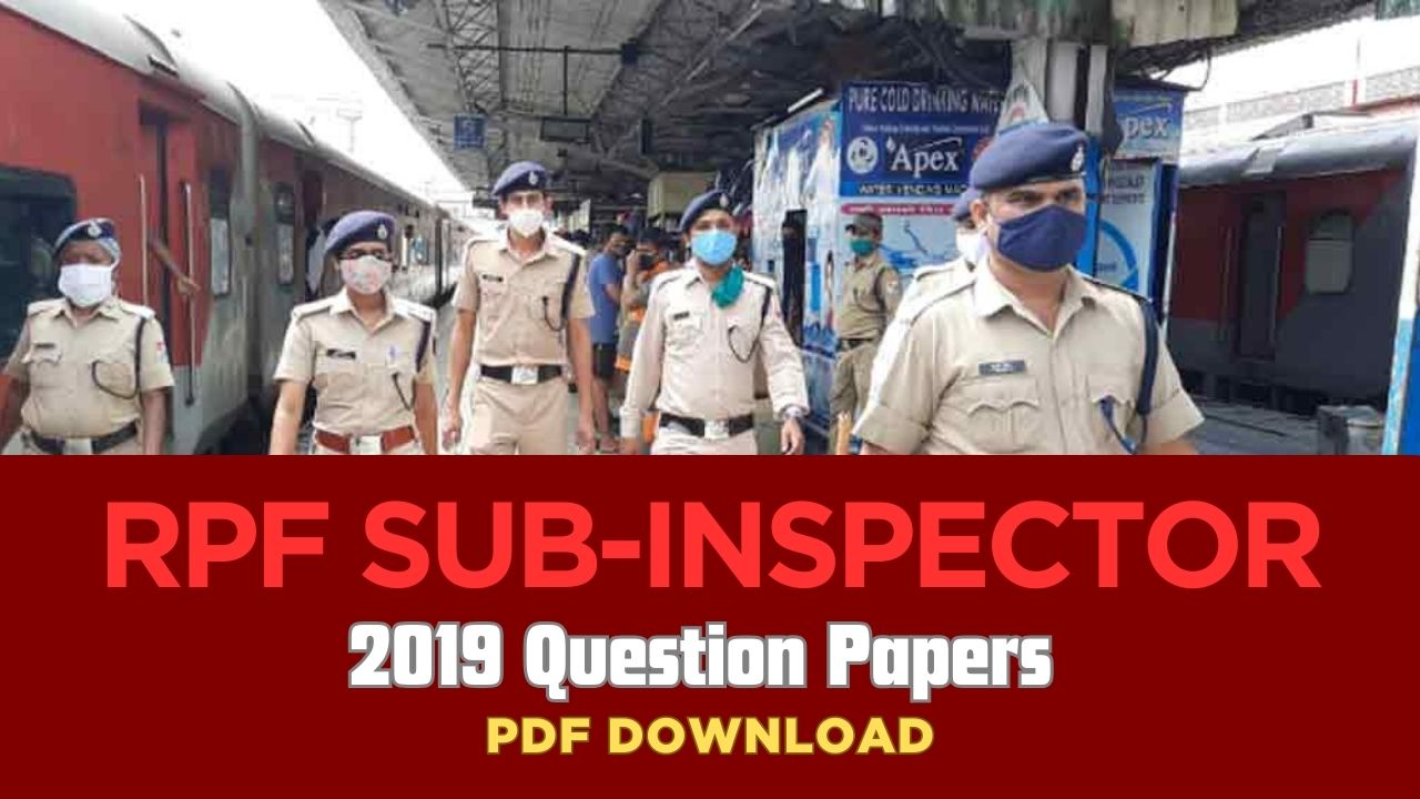 RPF SI 2019 Official Question Papers PDF Download