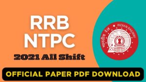 RRB NTPC 2021 Question Paper PDF – Part 1 (40 Shifts) | All Sets Download