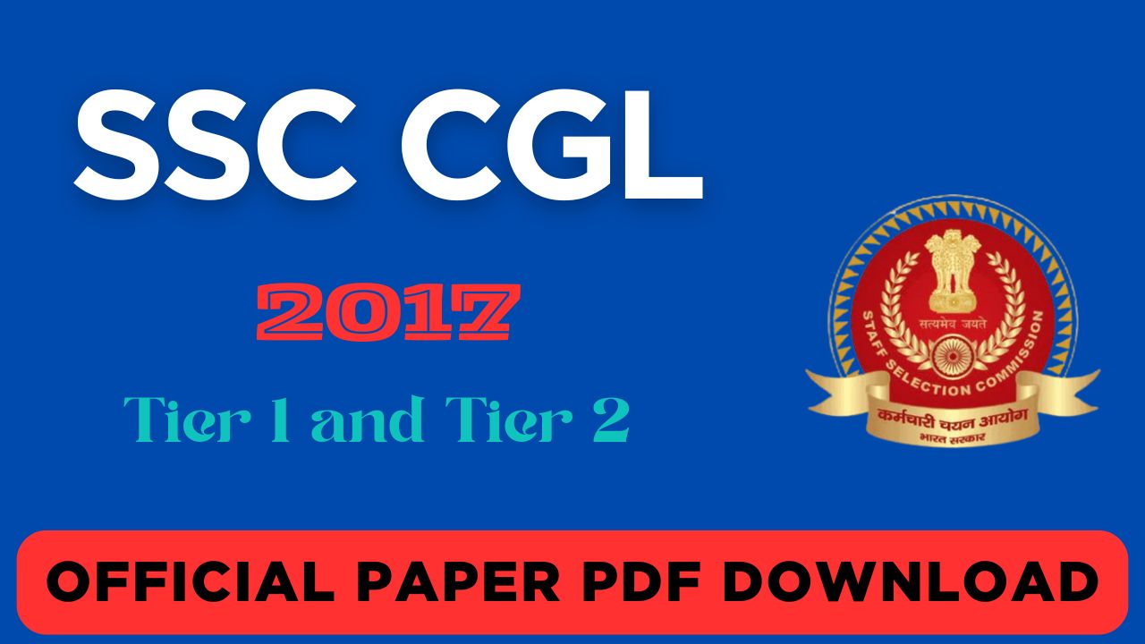 SSC CGL 2017 Tier 1 and Tier 2 Question Paper PDF Download