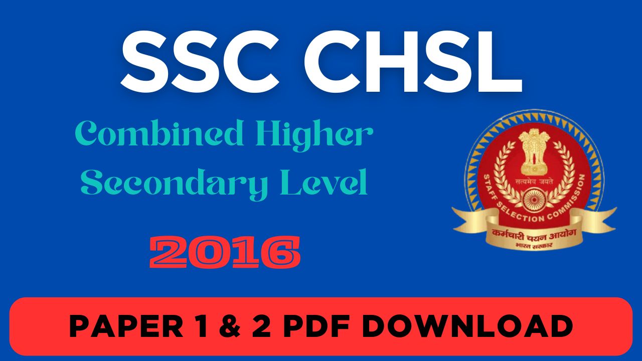 SSC CHSL 2016 Paper 1 and Paper 2 PDF Download – All Sets